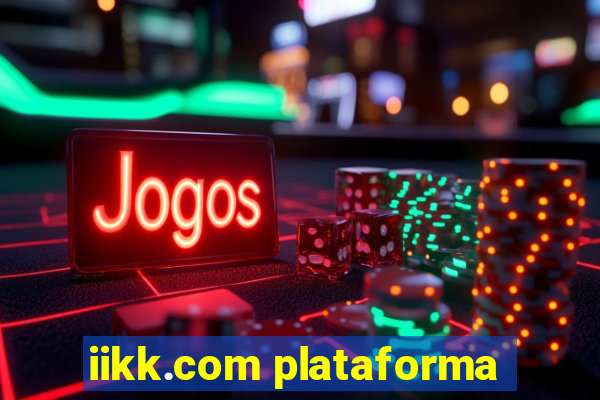 iikk.com plataforma